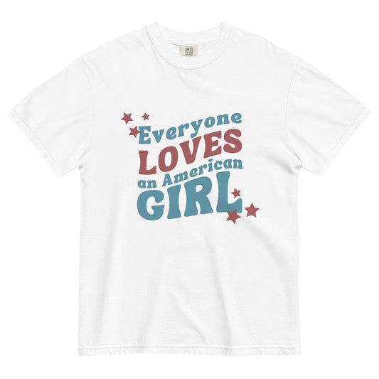 Everyone Loves An American Girl (Unisex)