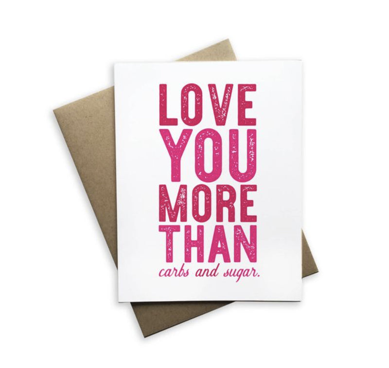 Love You More Than Carbs And Sugar Notecard